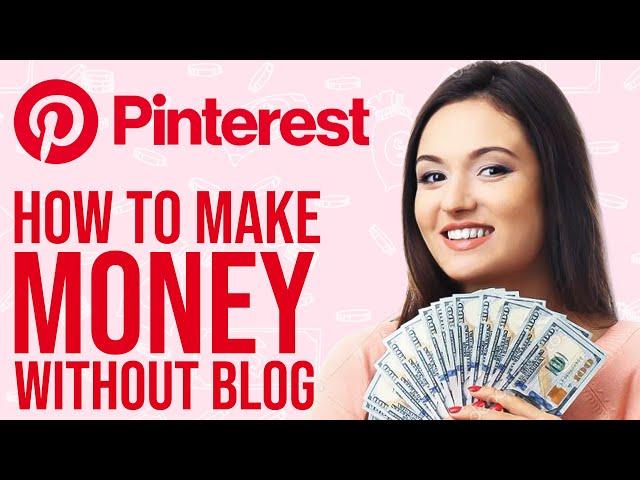 How To Make Money On Pinterest Without A Blog