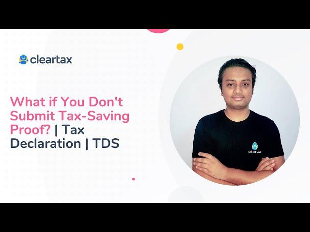 What if You Don't Submit Tax-Saving Proof? | Tax Declaration | TDS