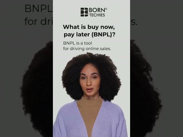 Buy Now, Pay Later (BNPL)