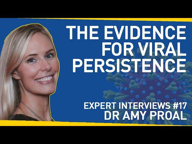 The Evidence For Why Viral Persistence Might be Causing Long Covid | With Dr Amy Proal