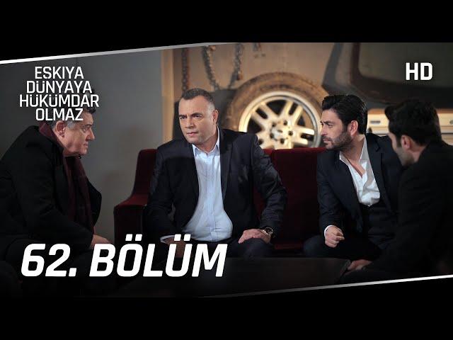 Eşkıya Dünyaya Hükümdar Olmaz 62. Bölüm | HD İZLE