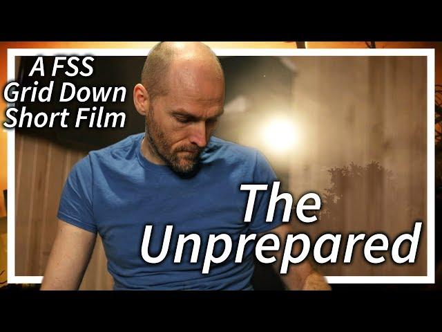 FSS Grid Down Short Film - The Unprepared