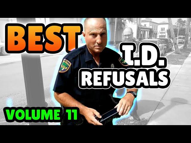 BEST I.D. REFUSALS - 1st Amendment Audit Compilation - VOLUME 11