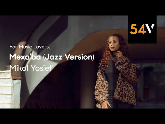 Mikal Yosief - Mexa’ba (Jazz version) - 54vibez