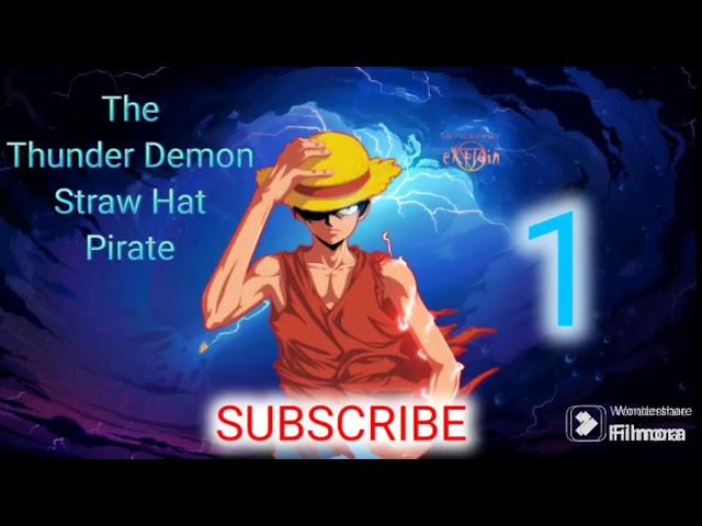 One Piece: The Thunder Demon Straw Hat Pirate | Part 1