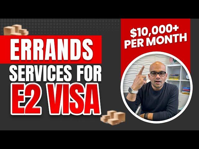 How My Errands Services Business can Generate $10,000+ Per Month | E2 Visa