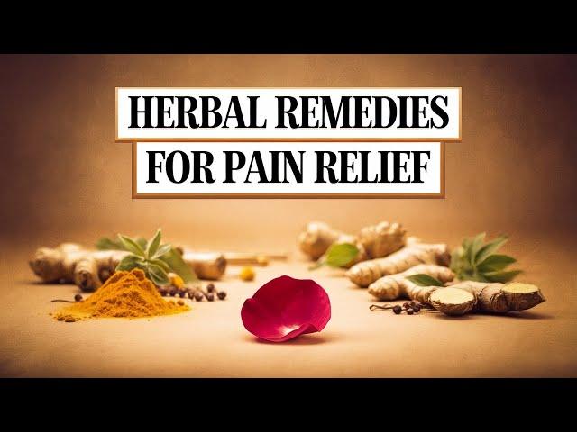 Herbal Pain Relief: Natural Solutions for a Healthier You