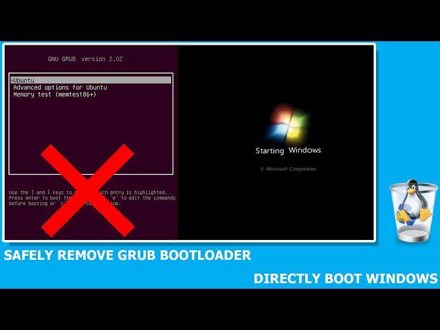 How to remove GRUB bootloader safely (Boot only windows)