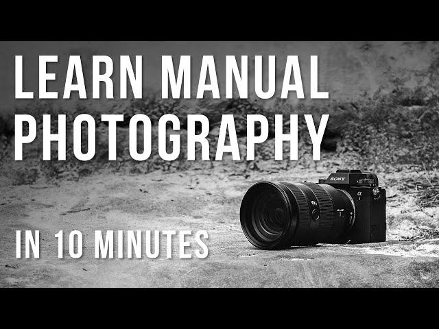 How to Shoot Manual Photography in 10 Minutes | Learn Photography
