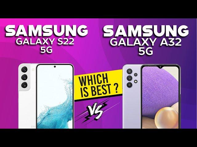 Samsung Galaxy S22 5G vs Samsung Galaxy A32 5G