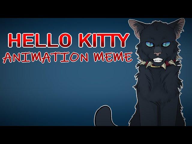 Hello Kitty | Scourge Animation Meme [Warrior Cats]