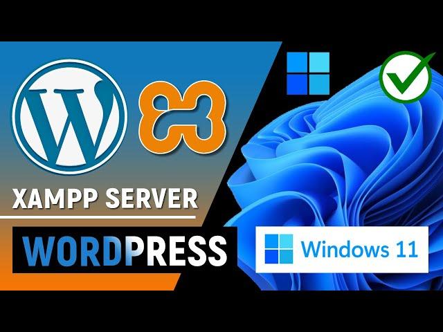  How to Install WordPress on Windows 11 PC (Localhost) Using XAMPP Server