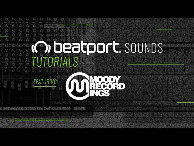 Beatport Sounds Tutorials - Moody Recordings Underground Sample Pack V3