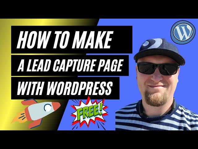 How to Make a Lead Capture Page with Wordpress for Free