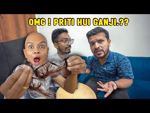 PRITI HUI GANJI !!!! *Kaha Gaye Priti Ke Saare Baal???*