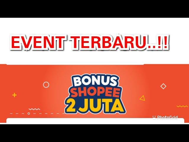 EVENT SHOPEE terbaru, || Dapat bonus 2 juta , ini syarat nya......