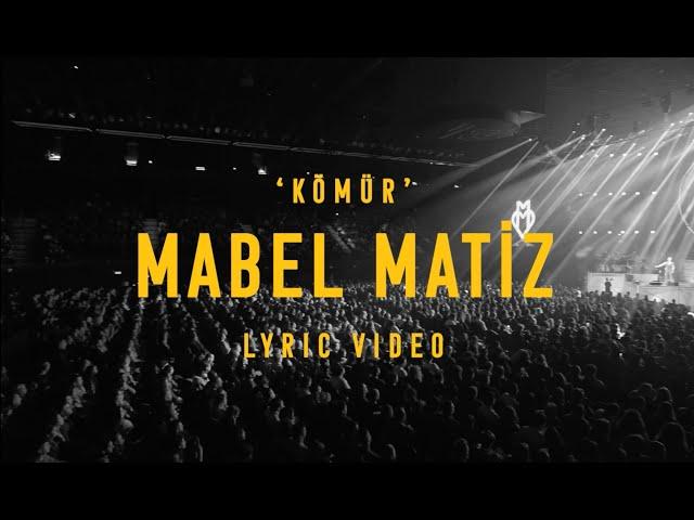 Mabel Matiz - Kömür (Official Lyric Video)