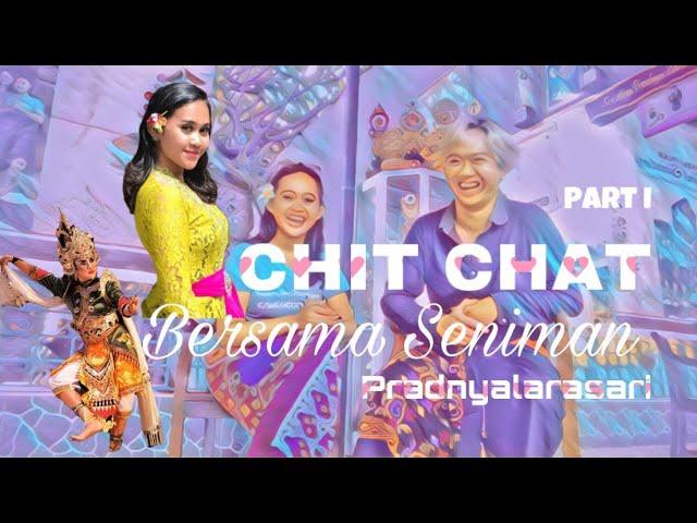 "CHIT CHAT BERSAMA SENIMAN" Menguak perjalanan karier Pradnya Larasari sebagai seniman muda Bali