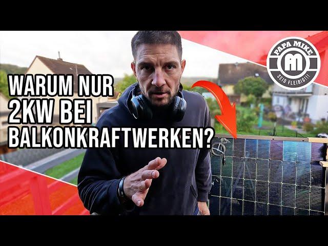 Warum nur 2KWp bei Balkonkraftwerken???