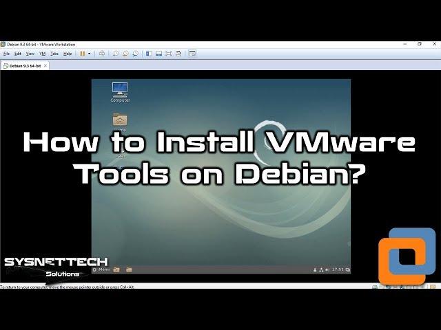 How to Install VMware Tools on Debian 9/10 | SYSNETTECH Solutions