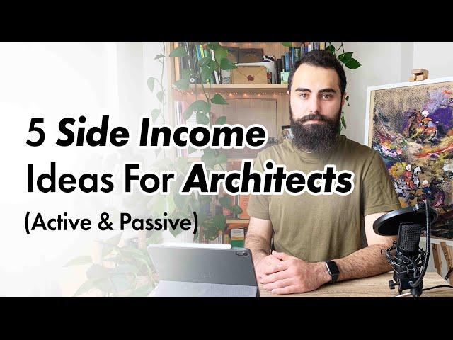 5 Side Income Ideas for Architects + Tips and Tricks