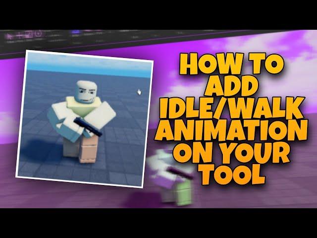 HOW TO ADD IDLE/WALK ANIMATION ON YOUR TOOL | ROBLOX STUDIO | R15/R6