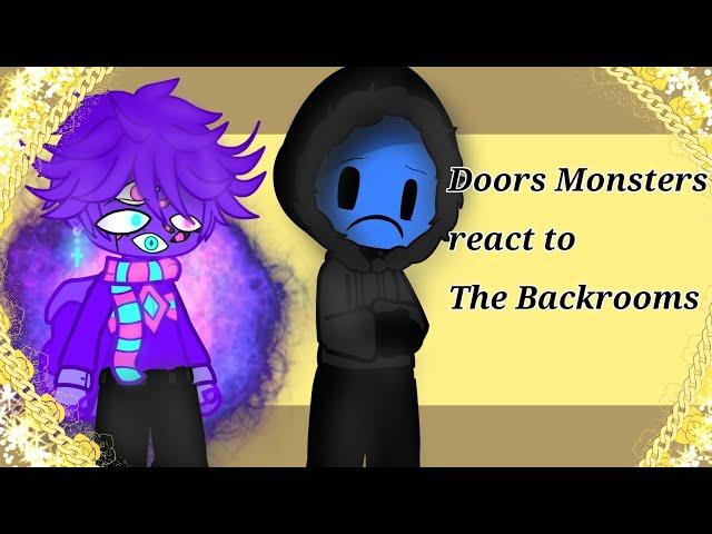 Doors Monsters react to The Backrooms / Gacha Club IIDoorsII