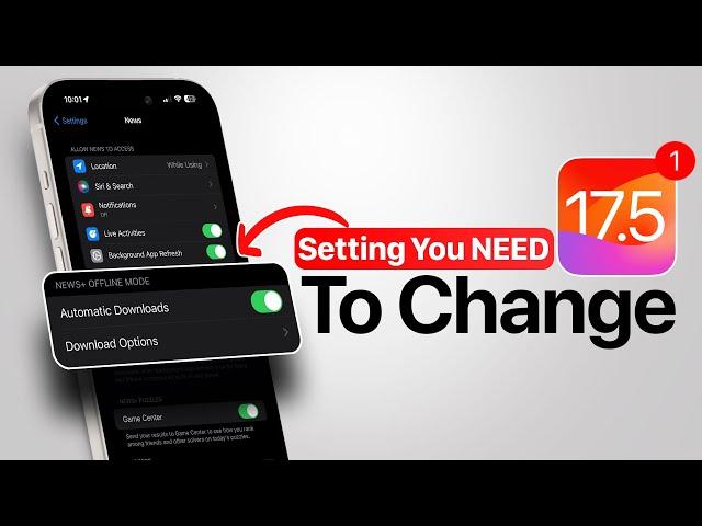 iOS 17.5.1 - Settings You NEED To Change after You Update!