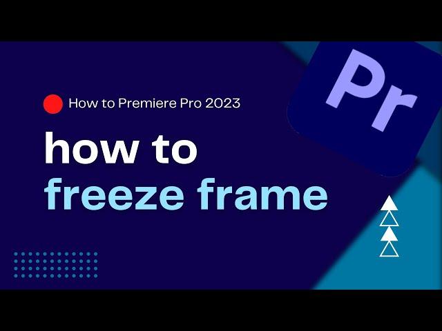 How to freeze frame in Premiere Pro 2023 (QUICK and EASY!)