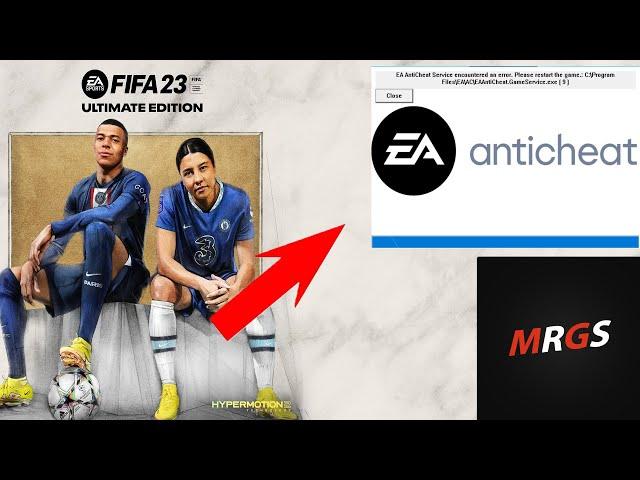 Fixes for FIFA 23 Anti-Cheat error