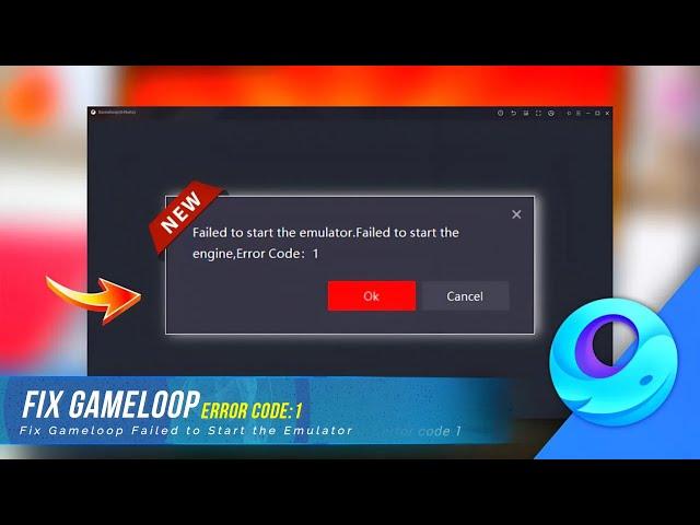 GAMELOOP: Fix Failed to start the emulator, Failed to start the engine, Error code: 1 (100%)