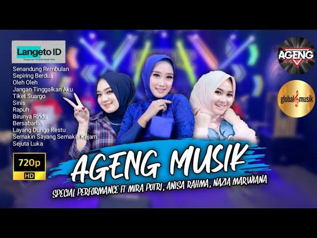 AGENG MUSIK FULL ALBUM TERBARU SPESIAL PERFORMANCE NAZIA MARWIANA, ANISA RAHMA, MIRA PUTRI