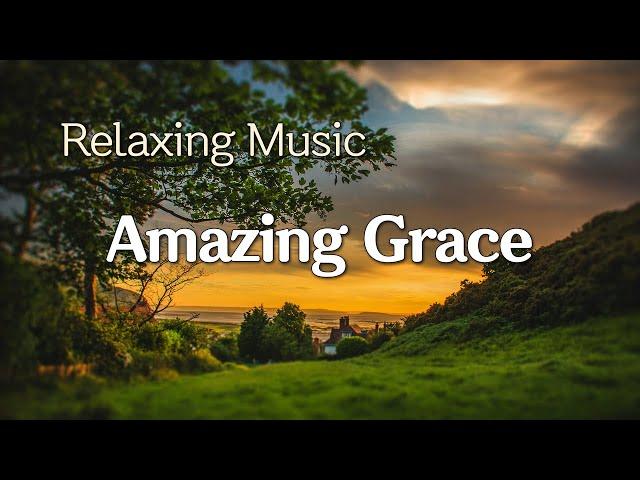 Amazing Grace | Relaxing Music, Calm & Peaceful Music