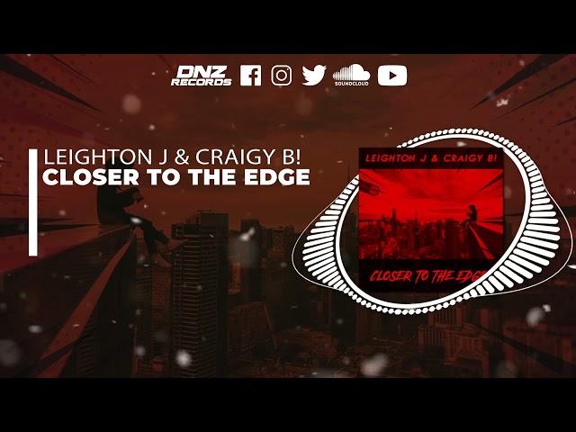 DNZF1232 // LEIGHTON J & CRAIGY B! - CLOSER TO THE EDGE (Official Video DNZ Records)