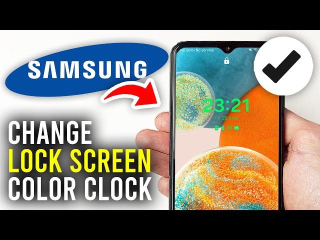 How To Change Lock Screen Clock Color On Samsung Phone - Full Guide