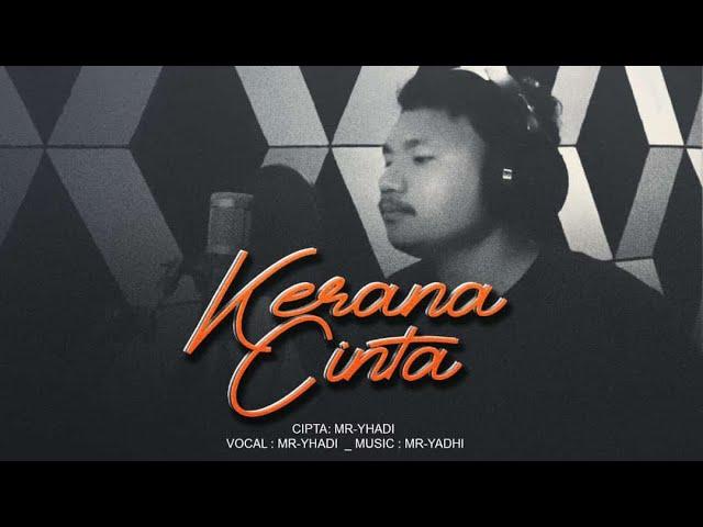 KERANA CINTA Official Video - MR_Yhadi