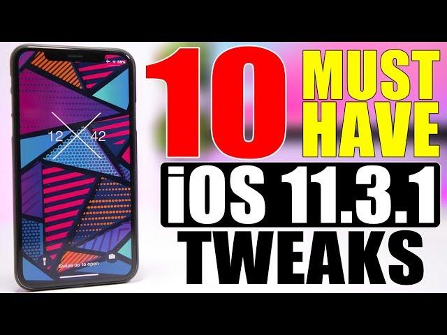 10 MUST Have iOS 11.3.1 Jailbreak Tweaks