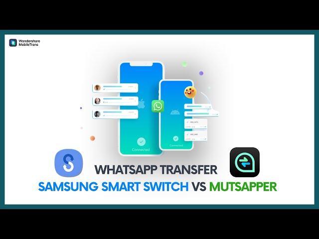 WhatsApp Transfer - Samsung smart switch VS Wutsapper