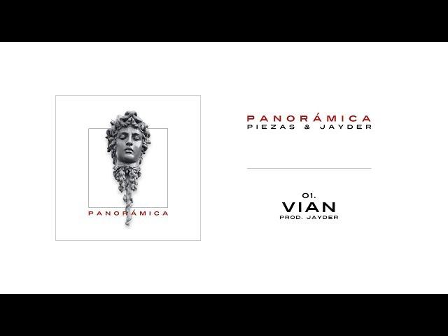 PIEZAS & JAYDER / PANORÁMICA - 01. VIAN (AUDIO)