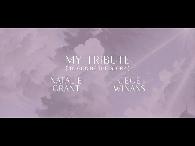 Natalie Grant - My Tribute (To God Be The Glory) feat. CeCe Winans