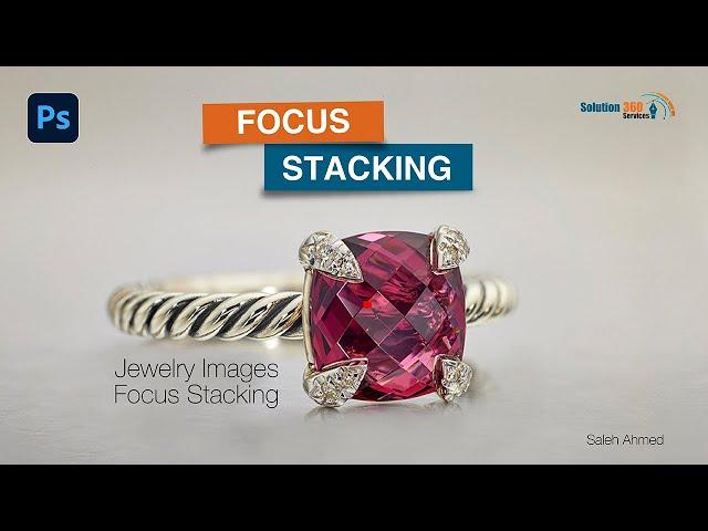How to Image Stacking/Focus Stacking/Jewelry Focus Stacking in Photoshop.