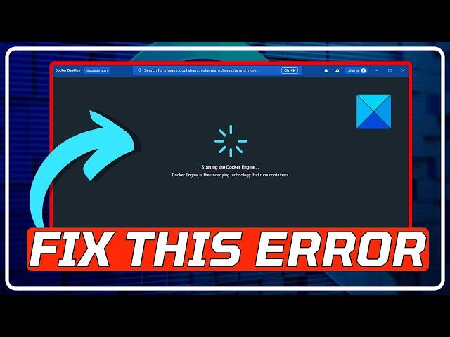 Docker Desktop Taking Forever to Start in Windows 11 [FIXED]