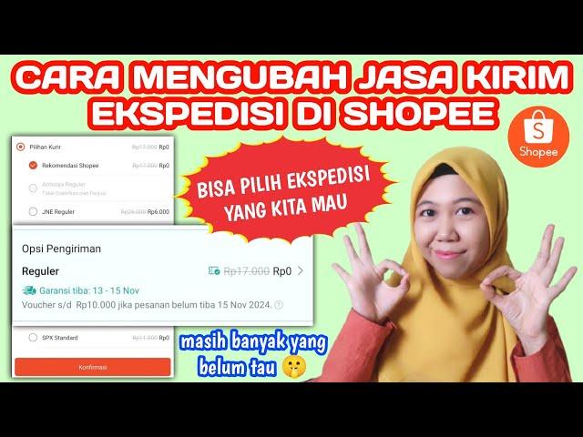 CARA GANTI JASA PENGIRIMAN EKSPEDISI SHOPEE SAAT BELANJA | BISA DIUBAH PILIH EKSPEDISI YANG KITA MAU