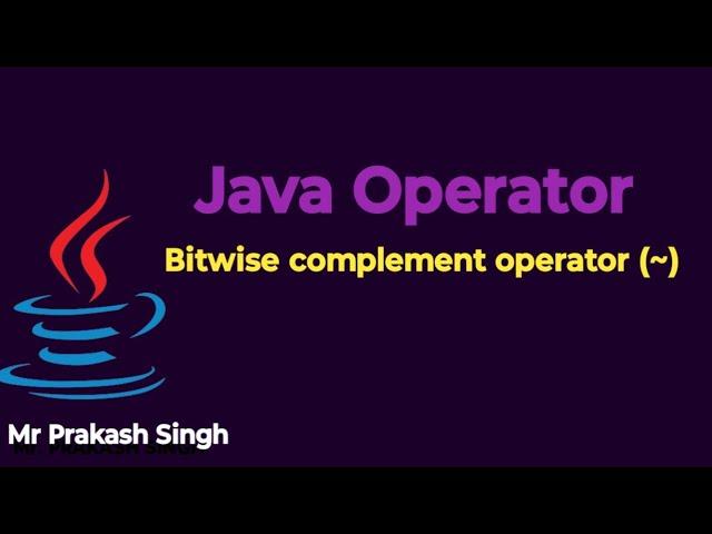 Bitwise Complement Operator in java | Modern Education