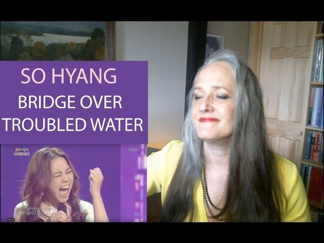 Voice Teacher Reaction to So Hyang | Bridge Over Troubled Water