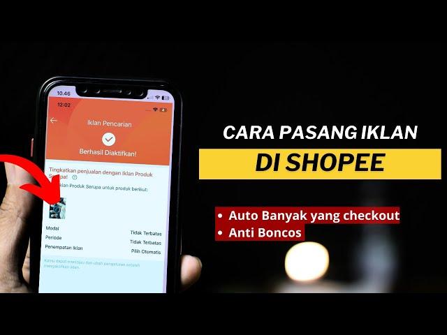 TUTORIAL PASANG IKLAN DI SHOPEE PEMULA / CARA PASANG IKLAN ANTI BONJOS TERLENGKAP