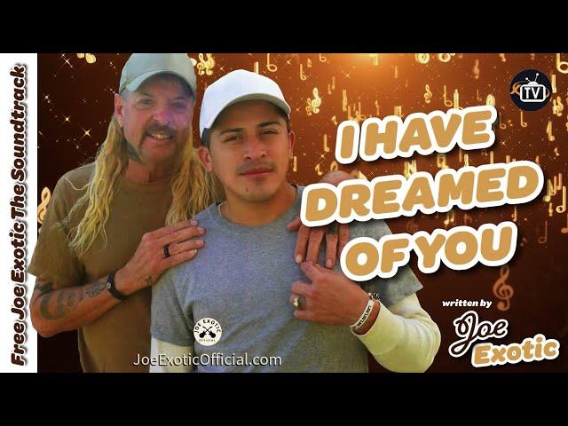 I Have Dreamed of You by Joe Exotic