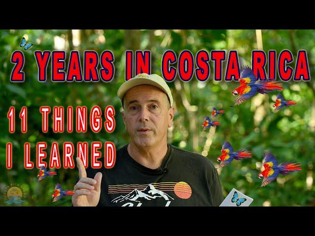 Two Years Living in Costa Rica- 11 things I have learned