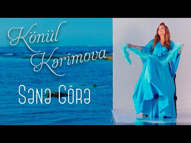 Konul Kerimova - Sene Gore (Yeni Klip 2021)