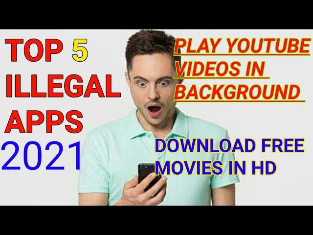 Top 5 illegal banned apps for android 2021 / best illegal apps